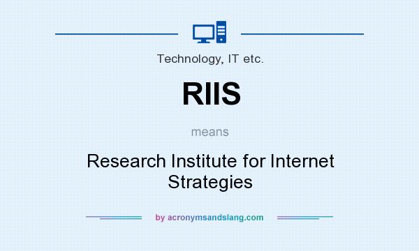 What does RIIS mean? It stands for Research Institute for Internet Strategies