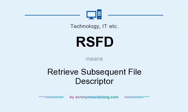What does RSFD mean? It stands for Retrieve Subsequent File Descriptor