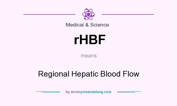 What does rHBF mean? It stands for Regional Hepatic Blood Flow