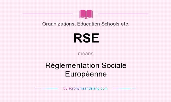 What does RSE mean? It stands for Réglementation Sociale Européenne
