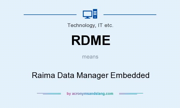 What does RDME mean? It stands for Raima Data Manager Embedded