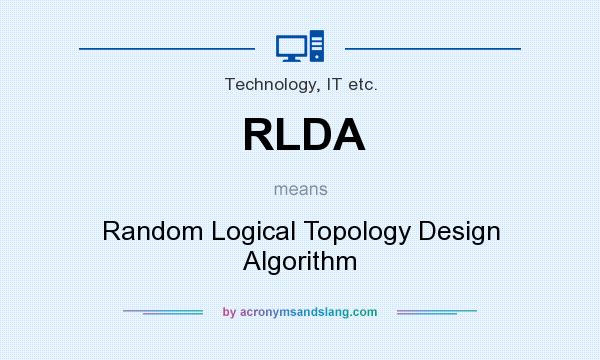 What does RLDA mean? It stands for Random Logical Topology Design Algorithm