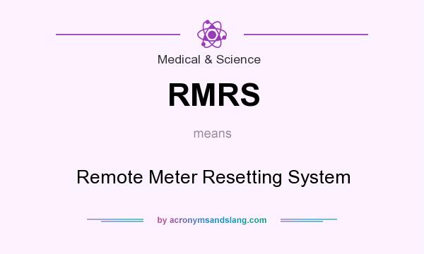 What does RMRS mean? It stands for Remote Meter Resetting System