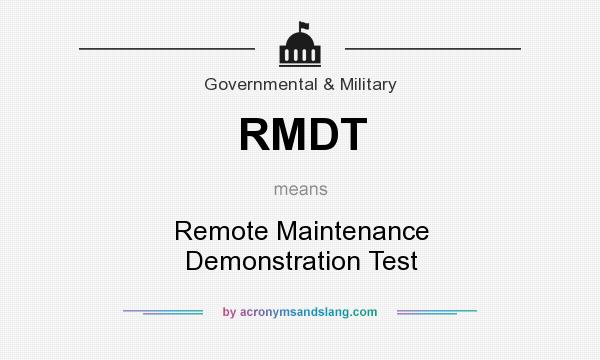 What does RMDT mean? It stands for Remote Maintenance Demonstration Test