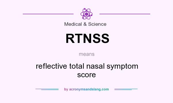 What does RTNSS mean? It stands for reflective total nasal symptom score