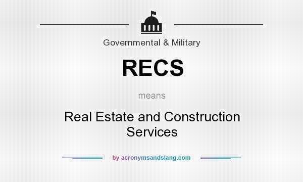 What does RECS mean? It stands for Real Estate and Construction Services