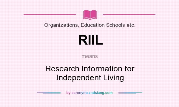 What does RIIL mean? It stands for Research Information for Independent Living