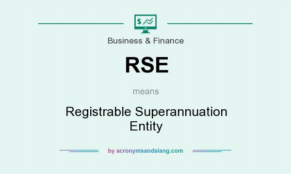 What does RSE mean? It stands for Registrable Superannuation Entity