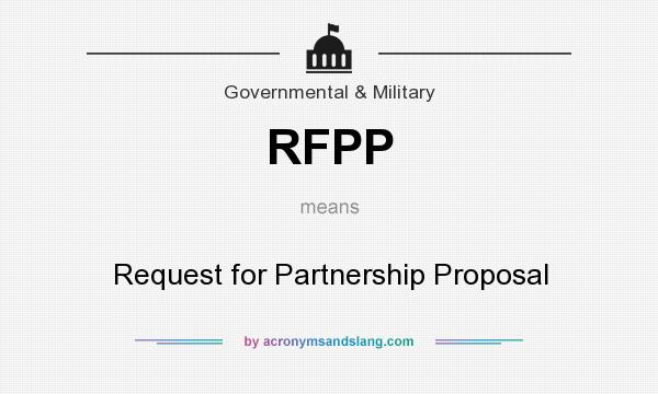 What does RFPP mean? It stands for Request for Partnership Proposal