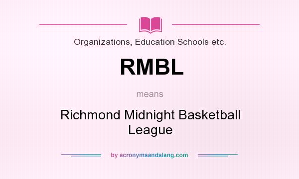 What does RMBL mean? It stands for Richmond Midnight Basketball League