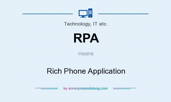 What does RPA mean? It stands for Rich Phone Application
