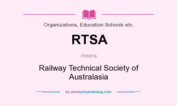 What does RTSA mean? It stands for Railway Technical Society of Australasia