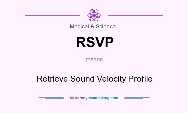 What does RSVP mean? It stands for Retrieve Sound Velocity Profile