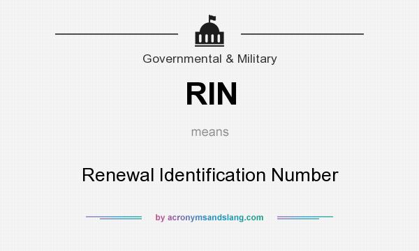 What does RIN mean? It stands for Renewal Identification Number
