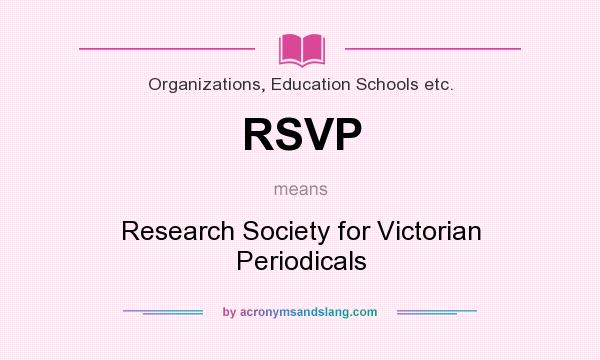 What does RSVP mean? It stands for Research Society for Victorian Periodicals