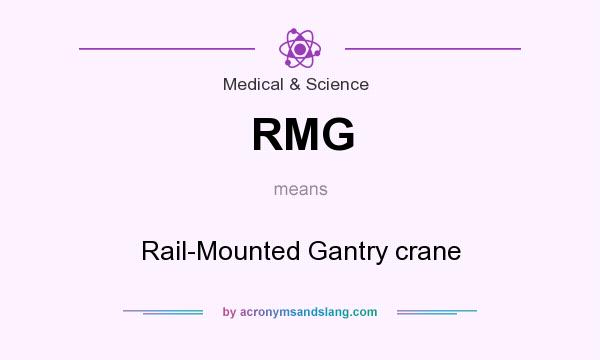 What does RMG mean? It stands for Rail-Mounted Gantry crane