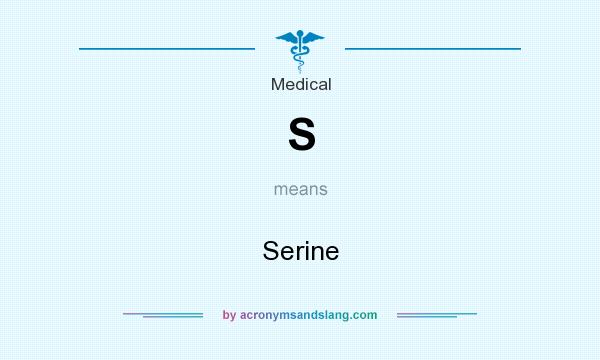 What does S mean? It stands for Serine