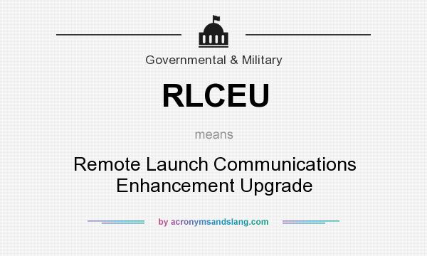 What does RLCEU mean? It stands for Remote Launch Communications Enhancement Upgrade