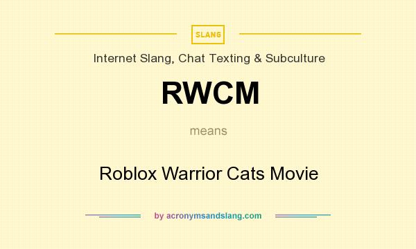 Rwcm Roblox Warrior Cats Movie In Internet Slang Chat Texting