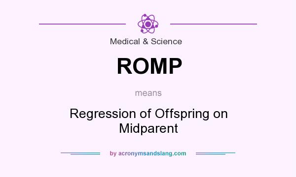 What does ROMP mean? It stands for Regression of Offspring on Midparent