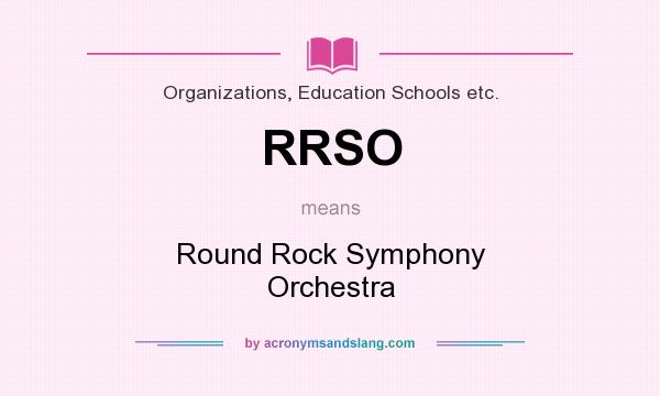 What does RRSO mean? It stands for Round Rock Symphony Orchestra