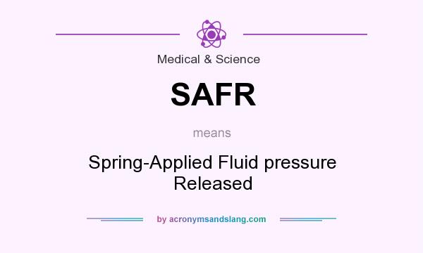 What does SAFR mean? It stands for Spring-Applied Fluid pressure Released