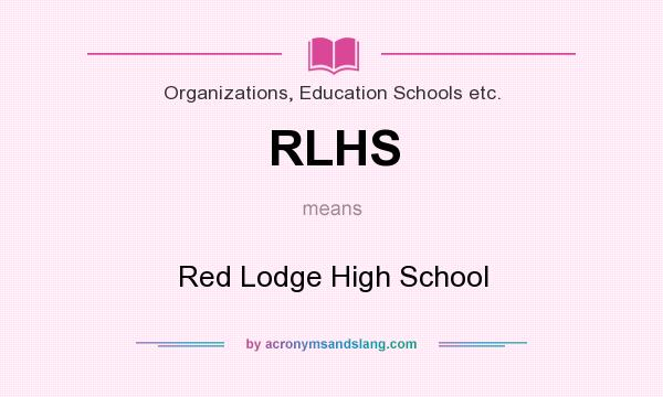 What does RLHS mean? It stands for Red Lodge High School