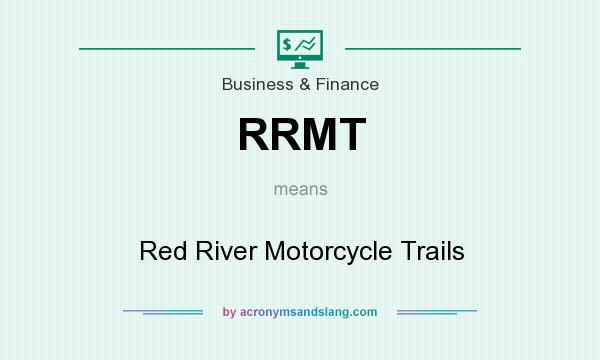 What does RRMT mean? It stands for Red River Motorcycle Trails