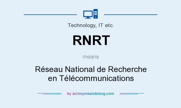 What does RNRT mean? It stands for Réseau National de Recherche en Télécommunications