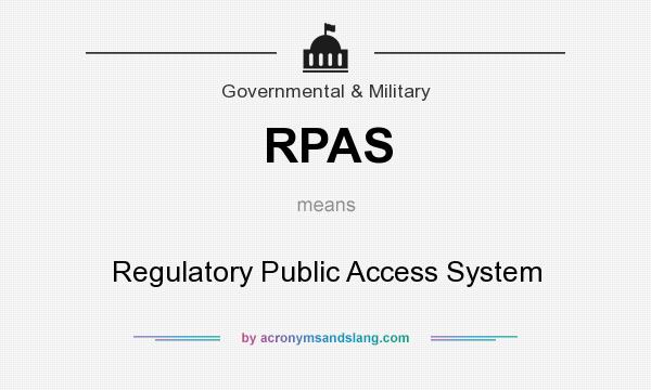 What does RPAS mean? It stands for Regulatory Public Access System