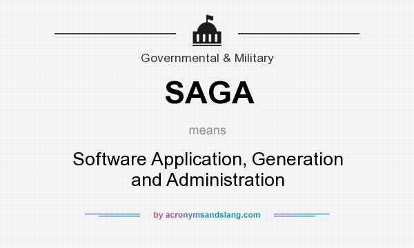 What does SAGA mean? It stands for Software Application, Generation and Administration