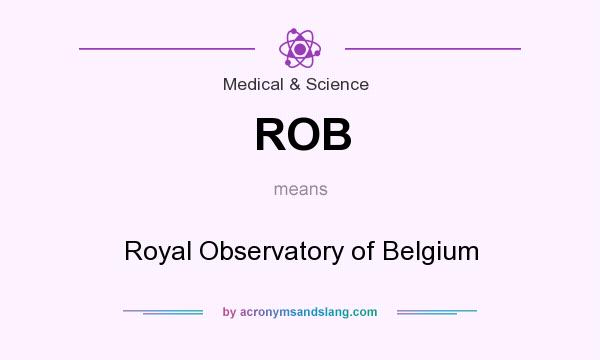 What does ROB mean? It stands for Royal Observatory of Belgium