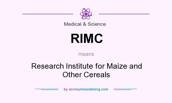 What does RIMC mean? It stands for Research Institute for Maize and Other Cereals