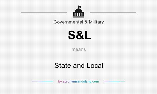 What does S&L mean? It stands for State and Local