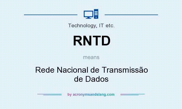 What does RNTD mean? It stands for Rede Nacional de Transmissão de Dados