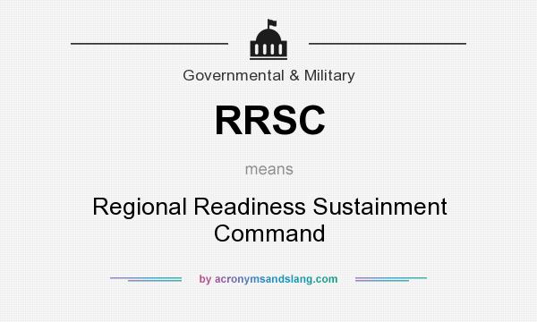 What does RRSC mean? It stands for Regional Readiness Sustainment Command