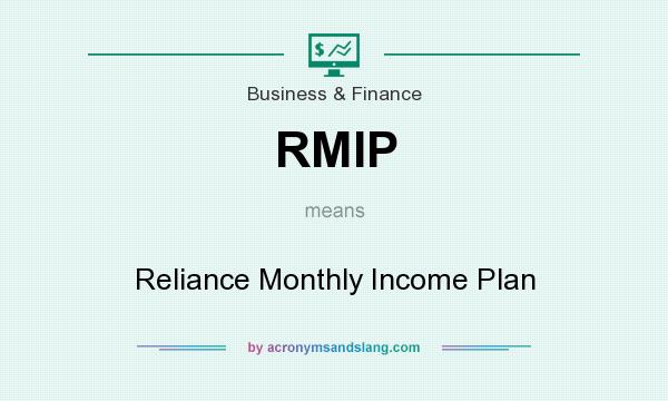 What does RMIP mean? It stands for Reliance Monthly Income Plan
