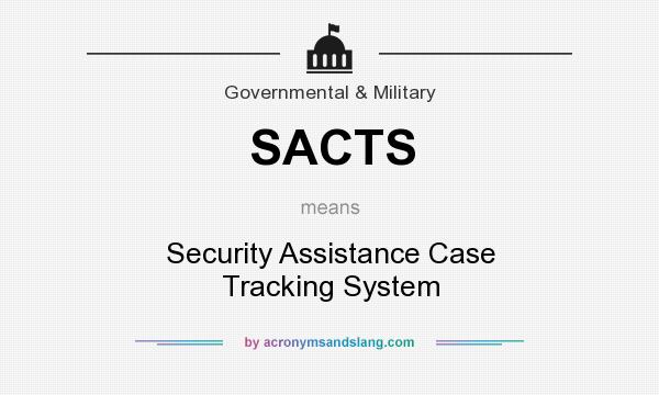 What does SACTS mean? It stands for Security Assistance Case Tracking System