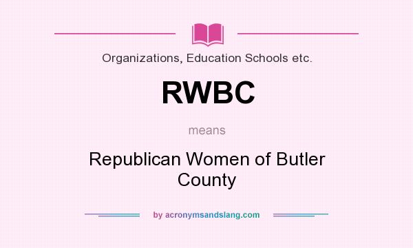 What does RWBC mean? It stands for Republican Women of Butler County