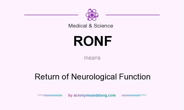 What does RONF mean? It stands for Return of Neurological Function
