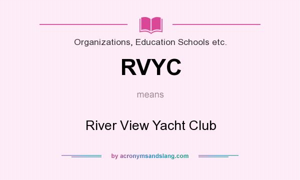 What does RVYC mean? It stands for River View Yacht Club