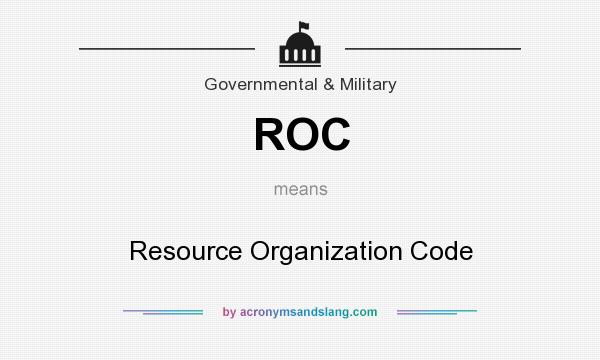 What does ROC mean? It stands for Resource Organization Code