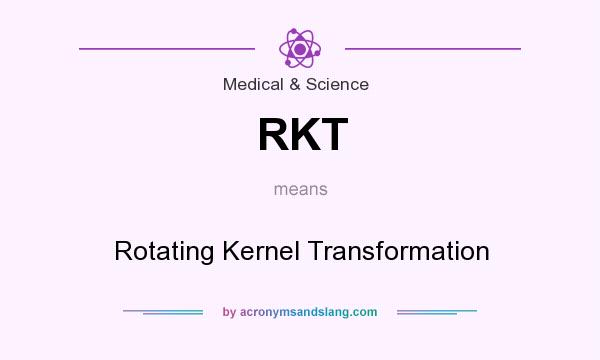 What does RKT mean? It stands for Rotating Kernel Transformation