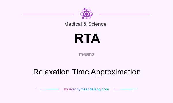 What does RTA mean? It stands for Relaxation Time Approximation