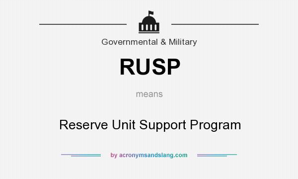 What does RUSP mean? It stands for Reserve Unit Support Program