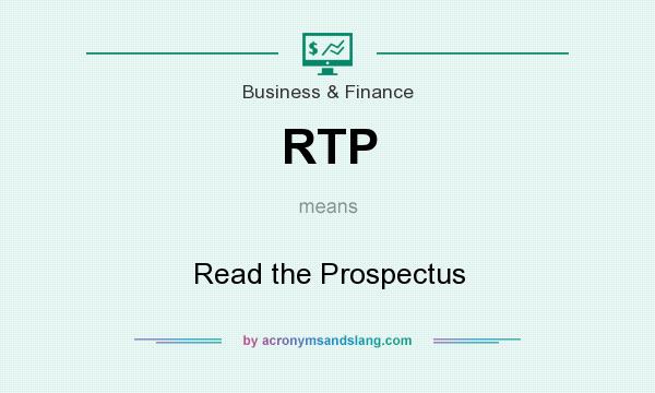 What does RTP mean? It stands for Read the Prospectus
