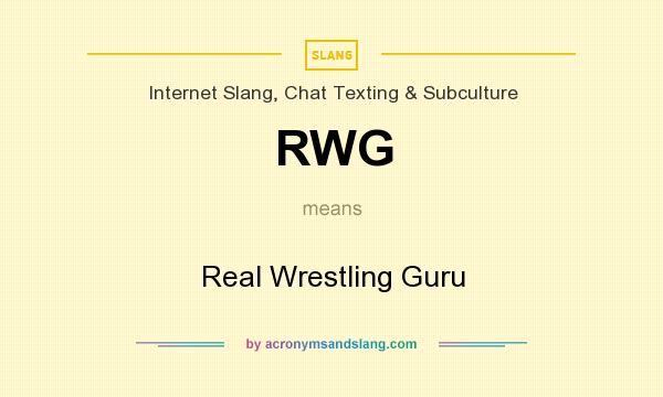 What does RWG mean? It stands for Real Wrestling Guru