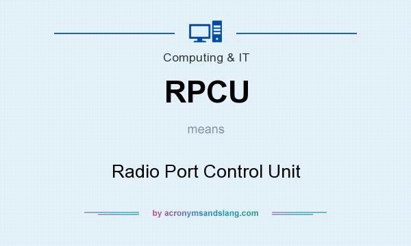 What does RPCU mean? It stands for Radio Port Control Unit