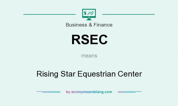 What does RSEC mean? It stands for Rising Star Equestrian Center
