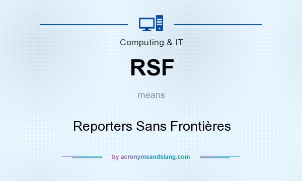 What does RSF mean? It stands for Reporters Sans Frontières